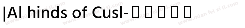 |Al hinds of Cusl字体转换